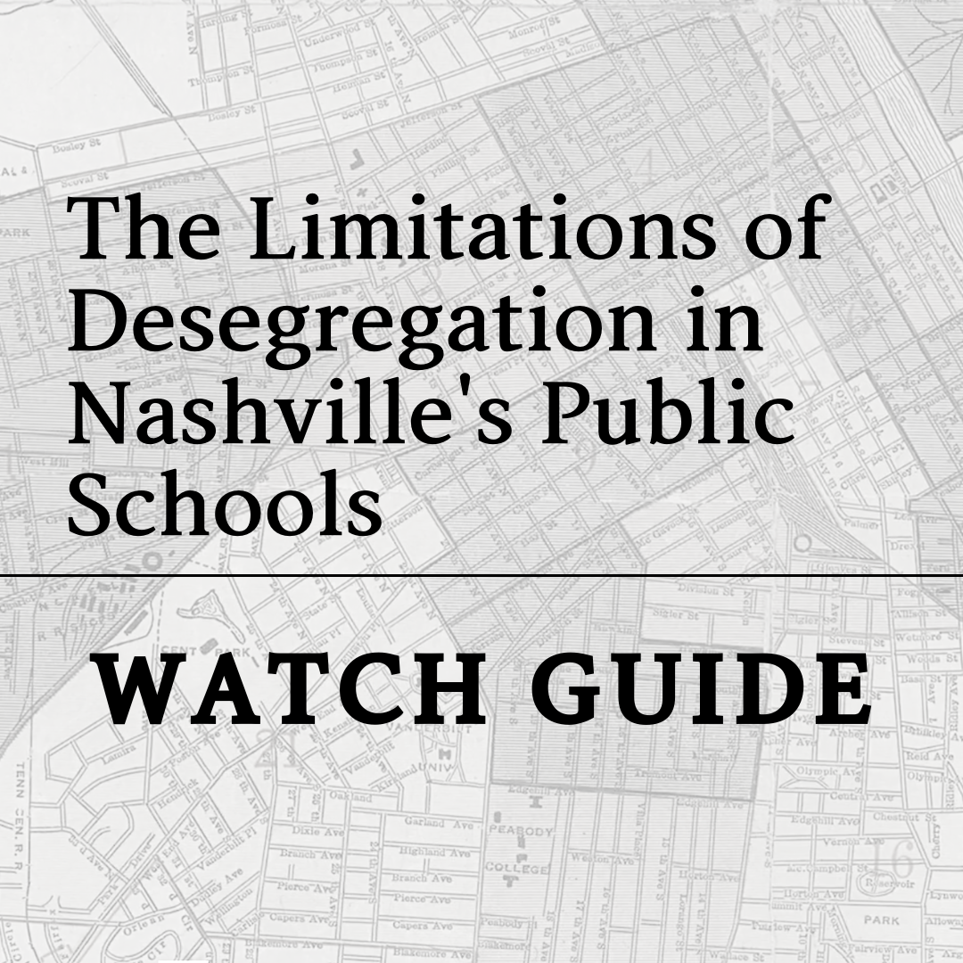 The Limitations of Desegregation in Nashville's Public Schools Watch Guide